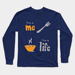 Life is a Fork Long Sleeve T-Shirt